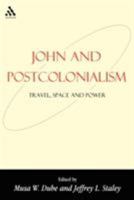 John and Postcolonialism: Travel, Space and Power (Bible and Postcolonialism) 1841273120 Book Cover