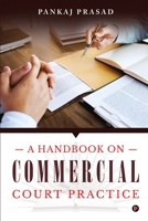 A Handbook on Commercial Court Practice 1638508445 Book Cover