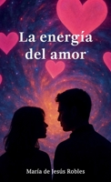 La energía del amor (Spanish Edition) B0FC97LDMY Book Cover