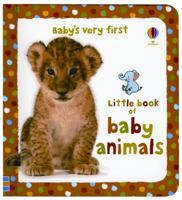 Baby's Very First Little Book of Baby Animals 0794532179 Book Cover
