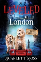 Leveled in London (The House Sitters Cozy Mysteries) B084Z66BX2 Book Cover
