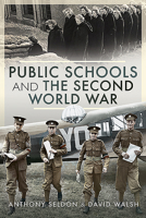 Public Schools and the Second World War 1526750392 Book Cover