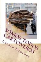 Somos todos cartoneros: Una historia de amor en la basura de Buenos Aires 1500688274 Book Cover