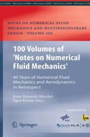 100 Volumes NNFM and 40 Years Numerical Fluid Mechanics (Notes on Numerical Fluid Mechanics and Multidisciplinary Design (NNFM)) 3540708049 Book Cover