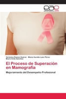 El Proceso de Superación en Mamografía: Mejoramiento del Desempeño Profesional 6202248807 Book Cover