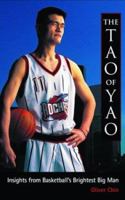 The Tao of Yao: Insights from Basketball's Brightest Big Man 1583940901 Book Cover