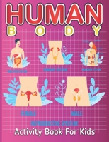 Human Body Activity Book For Kids: An Amazing Inside-Out Tour of the Human Body (National Geographic Kids) - Bones, Muscles, Blood, Nerves and How ... Hands-On Fun for Grades K-3, Grades 4-7 B0942L8GLT Book Cover