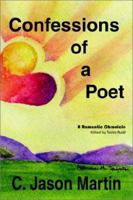 Confessions of a Poet - A Romantic Chronicle 158961013X Book Cover