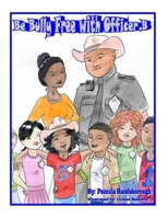 Be Bully Free with Officer B 1986517594 Book Cover