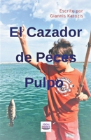 El Cazador de Peces Pulpo B0BC6H1LBX Book Cover