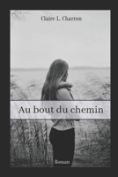 Au bout du chemin B08BDXM6KN Book Cover