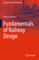 Fundamentals of Railway Design (Springer Tracts in Civil Engineering) 3031240294 Book Cover