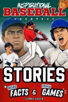 Inspirational Baseball GOATs Stories, Weird Facts, and Trivia Games: A Fun Gift Book for Kids and Teens Who Love Sports to Learn Resilience, Build ... Knowledge! (Sports Books for Young Readers)