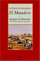 El matadero y Apología del matambre 9871136099 Book Cover