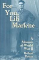 For You, Lili Marlene: A Memoir Of World War Ii (North Coast Books) 0299148106 Book Cover