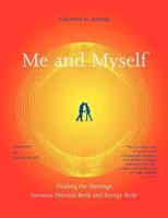 Me And Myself: Healing the Marriage Between Physical Body and Energy Body 3842376308 Book Cover