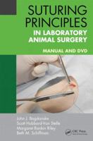 Suturing Principles and Techniques in Laboratory Animal Surgery: Manual and DVD 146655343X Book Cover