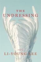 The Undressing: Poems 039306543X Book Cover