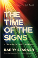 The Time of the Signs: A Chronology of Earth's Final Events 0736987614 Book Cover