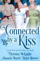 Connected by a Kiss: Regency Holiday Collection 1945089458 Book Cover