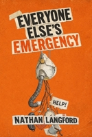 Everyone Else's Emergency: The Moment You Stop Making Other People's Feelings Your Job B0HDJTDGT7 Book Cover