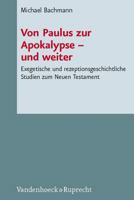 Von Paulus Zur Apokalypse - Und Weiter: Exegetische Und Rezeptionsgeschichtliche Studien Zum Neuen Testament 3525533985 Book Cover