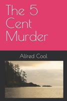 The 5 Cent Murder 1481128671 Book Cover