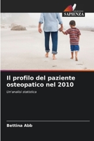 Il profilo del paziente osteopatico nel 2010 (Italian Edition) 6209831877 Book Cover