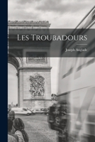 Les Troubadours 1018926690 Book Cover