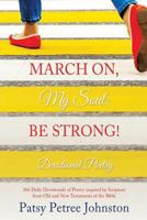 March On, My Soul; Be Strong! 1498492045 Book Cover