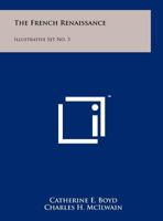 The French Renaissance: Illustrative Set No. 3 1258146592 Book Cover