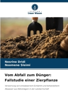 Vom Abfall zum Dünger: Fallstudie einer Zierpflanze (German Edition) 6209803180 Book Cover
