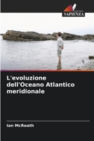 L'evoluzione dell'Oceano Atlantico meridionale 6205605465 Book Cover