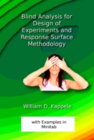 Blind Analysis for Design of Experiments and Response Surface Methodology: Minitab Edition 1542912830 Book Cover