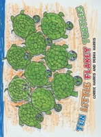 Ten Little Flakey Turtles 1665702974 Book Cover