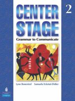 Center Stage 2: Grammar to Communicate, Student Book 0136133282 Book Cover
