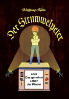Der Struwwelpeter oder Das geheime Leben der Kinder: Das besondere Kinderbuch für Mädchen und Jungen ab 10 Jahren 3746029066 Book Cover