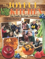 The Joyful Kitchen: Our Family Heritage Cookbook B096TTR81N Book Cover
