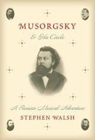 Musorgsky and His Circle: A Russian Musical Adventure 0385353855 Book Cover