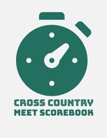 Cross Country Meet Scorebook: Cross Country Organizer Featuring Scoresheets, Calendar, and Meet Notes (8.5x11) 1688286098 Book Cover