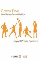 Crazy Five Una historia basquetbolera 1647890535 Book Cover