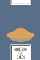 Notebook for Cakes: Lined Journal with Thanksgiving pie Design - Cool Gift for a friend or family who loves food presents! 6x9 180 White lined pages - You Can Use It for School, College, Tracking, Bra 1692564153 Book Cover