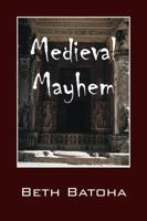 Medieval Mayhem 147877844X Book Cover