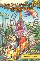 The Rollercoaster to Forgiveness: A Mother’s Journey Through Abuse, Survival, Faith, and Healing B0GXB9QQT5 Book Cover