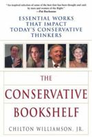 The Conservative Bookshelf: Essential Works That Impact Today's Conservative Thinkers 0806525371 Book Cover