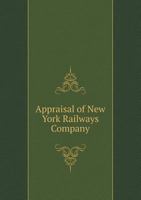 Appraisal of New York Railways Company 1171759118 Book Cover