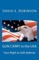 Gun Carry in the USA: Your Right to Self-Defense 1461168481 Book Cover