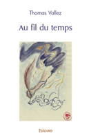 Au fil du temps (French Edition) 2414472499 Book Cover