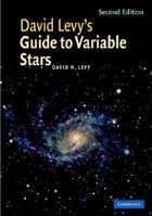 David Levy's Guide to Variable Stars 0521608600 Book Cover