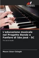 L'educazione musicale nel Progetto Bande e Fanfare di São José - SC 6209292763 Book Cover